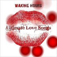 Purchase Waking Hours - Ultimate Love Songs