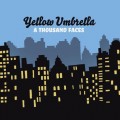 Buy Yellow Umbrella - A Thousand Faces Mp3 Download