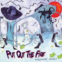 Purchase Exceptional Edward - Put Out The Fire