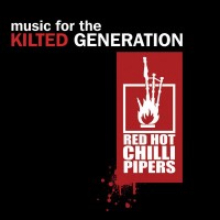 Purchase Red Hot Chilli Pipers - Music For The Kilted Generation