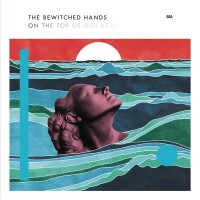 Purchase The Bewitched Hands On The Top Of Our Heads - Sea