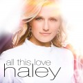 Buy Haley - All This Love Mp3 Download