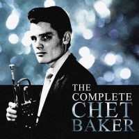 Purchase Chet Baker - The Complete Chet Baker