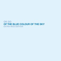 Purchase OK GO - Of The Blue Colour Of The Sky (Extra Nice Edition) СD1