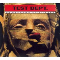 Purchase Test Dept. - The Unacceptable Face Of Freedom