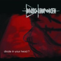 Purchase The Dark Unspoken - Diode In Your Head?