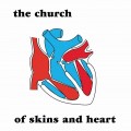 Buy The Church - Of Skins & Heart (30Th Anniversary Remaster) Mp3 Download