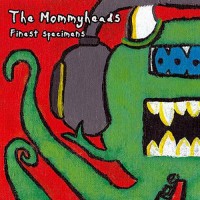 Purchase The Mommyheads - Finest Specimens
