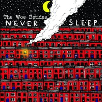 Purchase The Woe Betides - Never Sleep