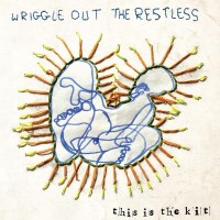 Purchase This Is The Kit - Wriggle Out The Restless