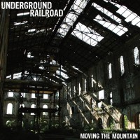 Purchase Underground Railroad - Moving The Mountain