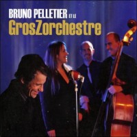 Purchase Bruno Pelletier - Bruno Pelletier Et Le Groszorchestre