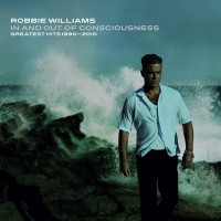 Purchase Robbie Williams - In And Out Of Consciousness: The Greatest Hits 1990-2010 CD1