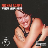 Purchase Mishka Adams - Willow Weep For Me