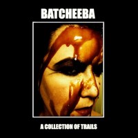 Purchase Batcheeba - A Collection Of Trails