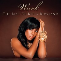 Purchase Kelly Rowland - Work (The Best Of)