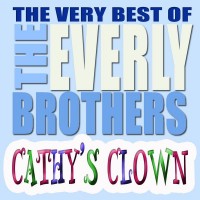 Purchase The Everly Brothers - Cathy's Clown (Best Of The Everly Brothers) (Remastered)