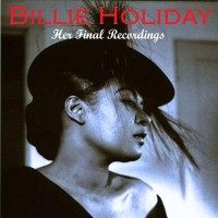 Purchase Billie Holiday - Her Final Recordings