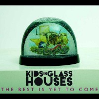 Purchase Kids In Glass Houses - The Best Is Yet To Come (CDS)
