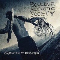 Purchase Boulder Acoustic Society - Champion Of Disaster