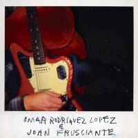 Purchase Omar A. Rodriguez-Lopez & John Frusciante - Omar Rodriguez-Lopez & John Frusciante (Mono)