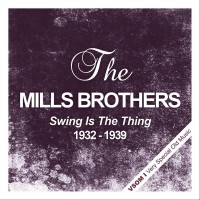 Purchase The Mills Brothers - Swing Is The Thing (1932 - 1939) (Remastered)