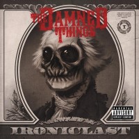 Purchase The Damned Things - Ironiclast