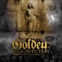 Purchase Golden Resurrection - Glory to My King