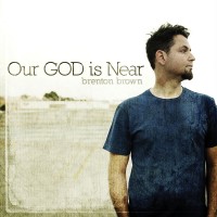 Purchase Brenton Brown - Our God Is Near