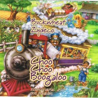 Purchase Buckwheat Zydeco - Choo Choo Boogaloo