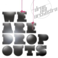 Purchase Drop Out Orchestra - We Are Dropouts