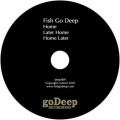 Buy Fish Go Deep - Home Mp3 Download