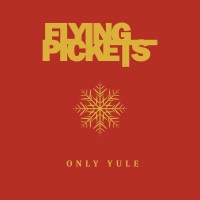 Purchase The Flying Pickets - Only Yule