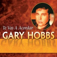 Purchase Gary Hobbs - Te Vas A Acordar