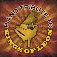 Purchase Piano Tribute Players - Kings Of Leon Piano Tribute