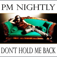 Purchase Pm Nightly - Don't Hold Me Back