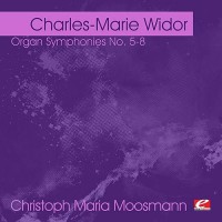 Purchase Christoph Maria Moosmann - Widor: Organ Symphonies No. 5-8 (Remastered)