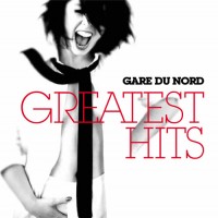 Purchase Gare Du Nord - Greatest Hits