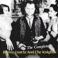 Purchase Jimmy Castle & The Knights - The Complete Jimmy Castle & The Knights