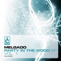 Buy Melgado - Party In The Wood, Vol. 1 Mp3 Download