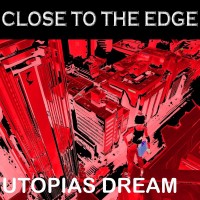 Purchase Utopias Dream - Close To The Edge