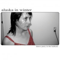 Purchase Alaska In Winter - Dance Party In The Balkans
