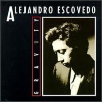 Purchase Alejandro Escovedo - Gravity (Remastered) CD1
