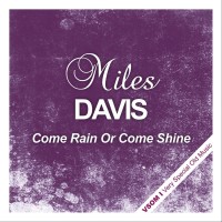 Purchase Miles Davis - Come Rain Or Come Shine (Remastered)