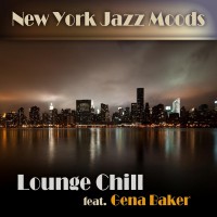 Purchase New York Jazz Moods - Lounge Chill (Feat. Gena Baker)