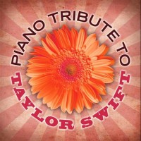 Purchase Piano Tribute Players - Piano Tribute To Taylor Swift, Vol. 2