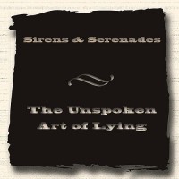 Purchase Sirens And Serenades - The Unspoken Art Of Lying