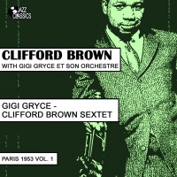 Purchase Clifford Brown - Clifford Brown Sextet : Paris 1953, Vol. 1