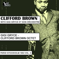 Purchase Clifford Brown - Clifford Brown Sextet: Paris - Copenhagen 1953, Vol. 3