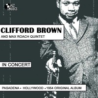 Purchase Clifford Brown & Max Roach Quintet - In Concert Pasadena (Hollywood 1954)